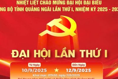 Nhiệt liệt chào mừng Đại hội đại biểu Đảng bộ tỉnh Quảng Ngãi lần thứ I, nhiệm kỳ 2025-2030